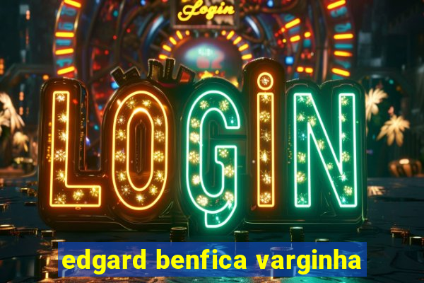 edgard benfica varginha